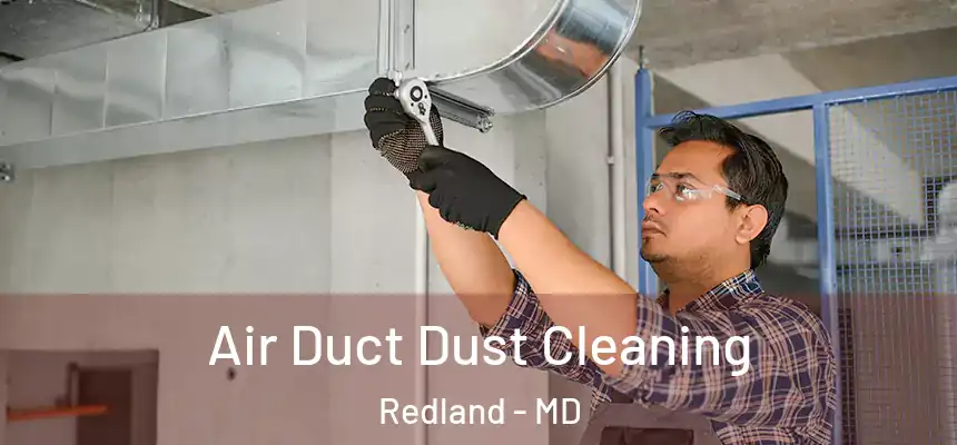  Air Duct Dust Cleaning Redland - MD