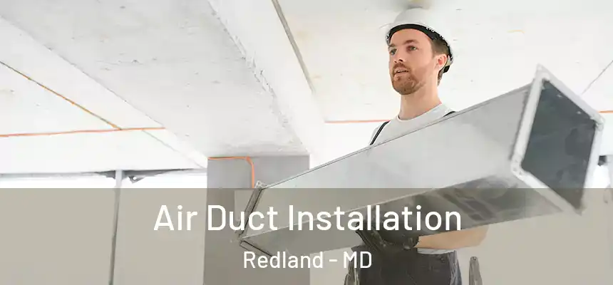  Air Duct Installation Redland - MD