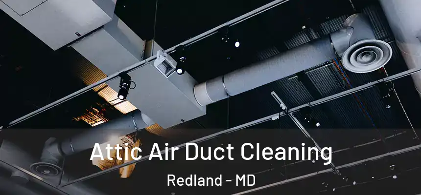  Attic Air Duct Cleaning Redland - MD