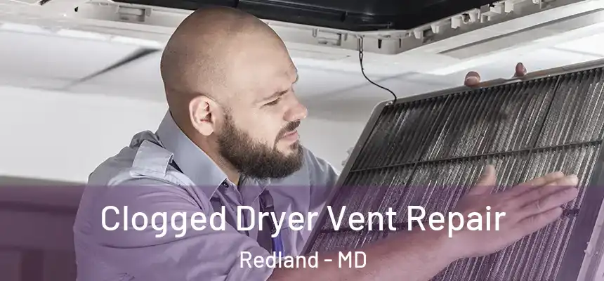  Clogged Dryer Vent Repair Redland - MD