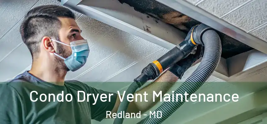  Condo Dryer Vent Maintenance Redland - MD