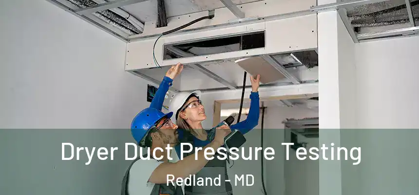  Dryer Duct Pressure Testing Redland - MD