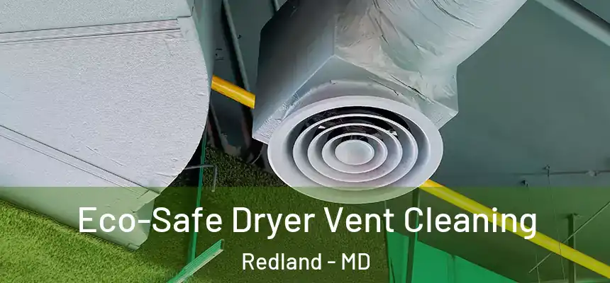  Eco-Safe Dryer Vent Cleaning Redland - MD