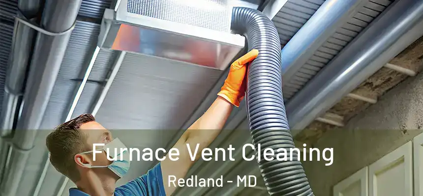  Furnace Vent Cleaning Redland - MD