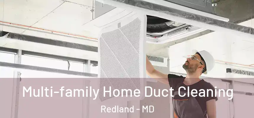  Multi-family Home Duct Cleaning Redland - MD
