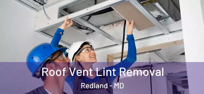  Roof Vent Lint Removal Redland - MD