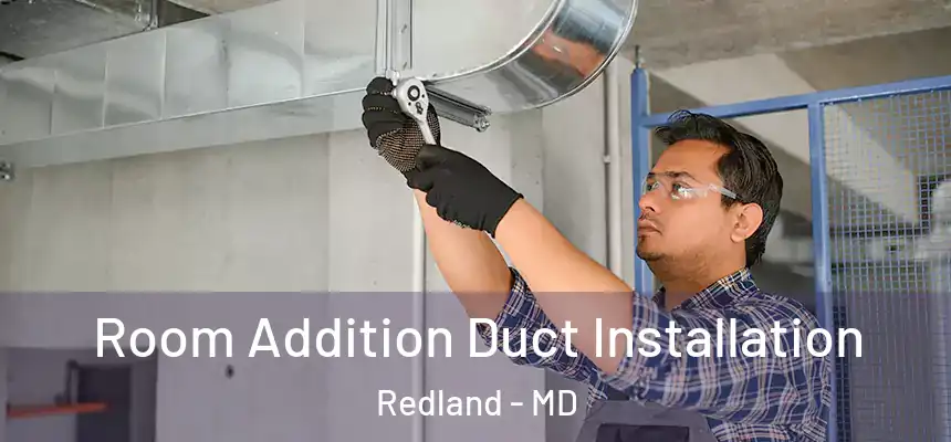  Room Addition Duct Installation Redland - MD