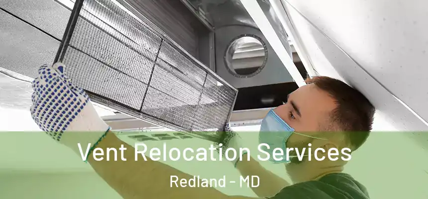  Vent Relocation Services Redland - MD