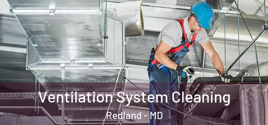  Ventilation System Cleaning Redland - MD